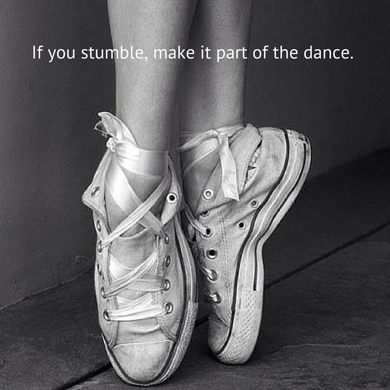 If-you-stumble-make-it-part-of-the-dance.-min