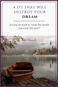 4 D's that will Destroy Your Dream | Cyn Hannah