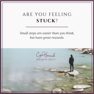 Are you feeling stuck? | Cyn Hannah