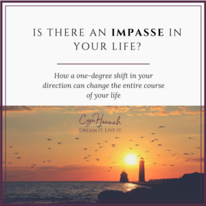 Is there an impasse in your life? | Cyn Hannah
