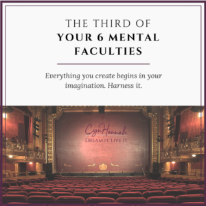 The third of your 6 mental faculties | Cyn Hannah
