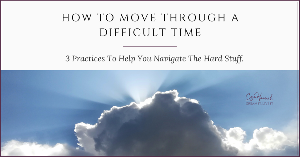 How to Move Through a Difficult Time