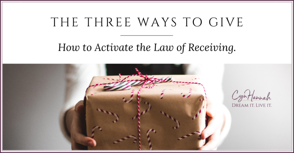 3 Ways to Give: How to Activate the Law of Receiving